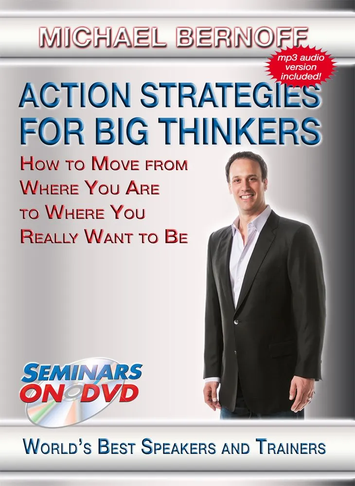 Action Strategies For Big Thinkers - How to Move from Where You Are to Where You Really Want to Be - Seminars On Demand Motivational Training Video - Speaker Michael Bernoff - Includes Streaming Video and Audio MP3 Audio - Plays on All Devices